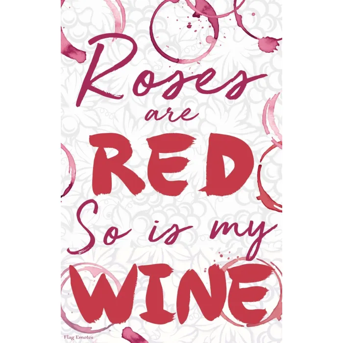 Flag Emotes - Double Sided Garden Flag - Roses Are Red So Is My Wine
