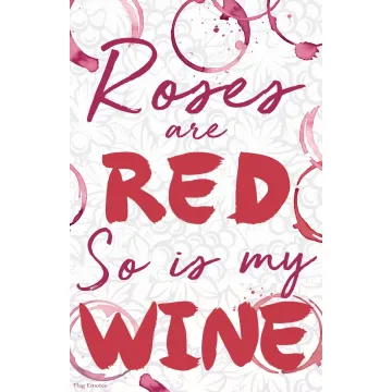 Flag Emotes - Double Sided Garden Flag - Roses Are Red So Is My Wine
