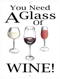 Aluminum Sign You Need A Glass Of Wine - 12" x 9"